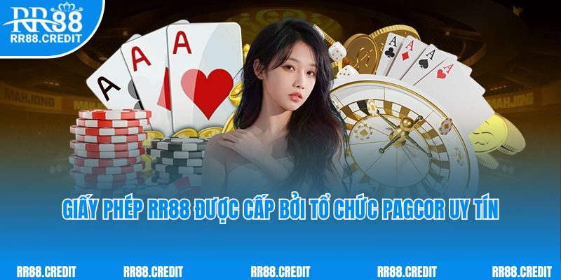 Giấy phép RR88 được cấp bởi tổ chức PAGCOR uy tín