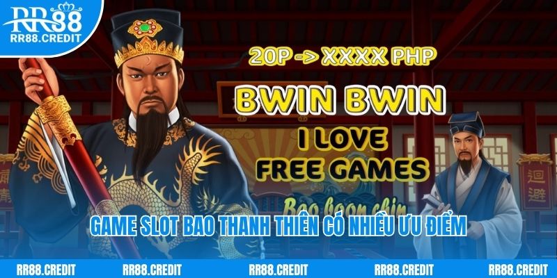 Game slot bao thanh thiên có nhiều ưu điểm