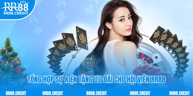 Tổng hợp sự kiện tặng ưu đãi cho hội viên RR88